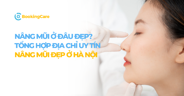 Lựa chọn địa chỉ nâng mũi uy tín